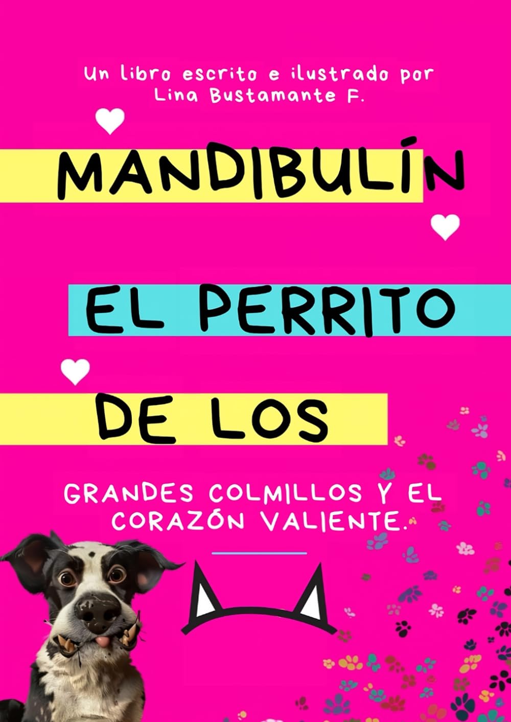 Libro: Mandibulín,: El Perrito de los grandes Colmillos y el Corazón valiente. (Spanish Edition)