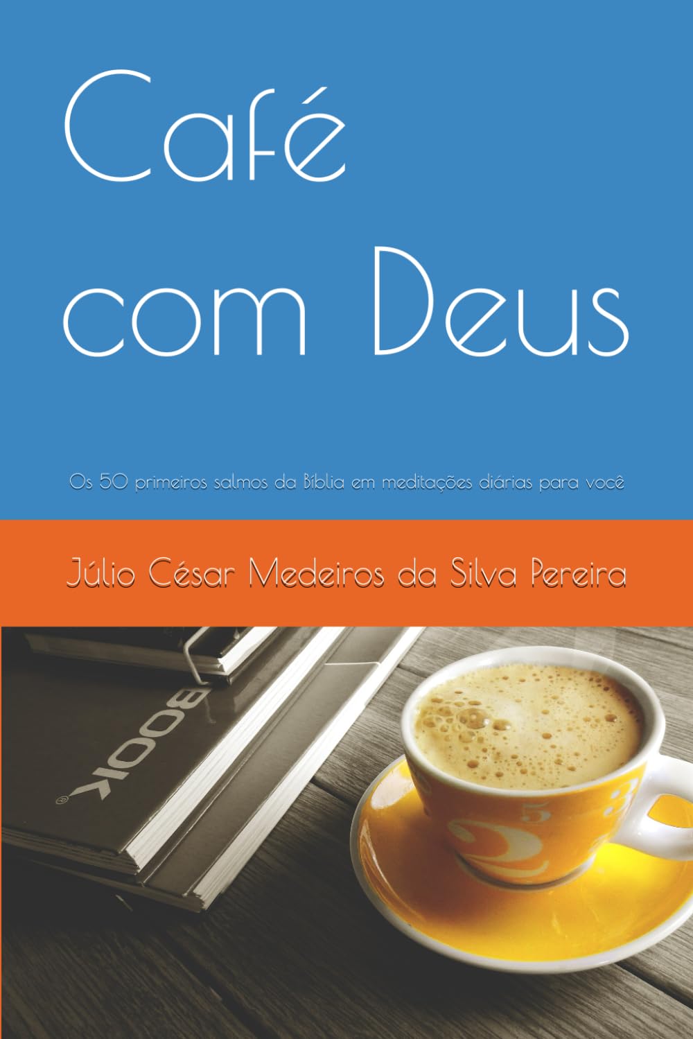 Libro: Café com Deus: Os 50 primeiros salmos da Bíblia em meditações diárias para você (Café com Deus - Salmos) (Portuguese Edition)