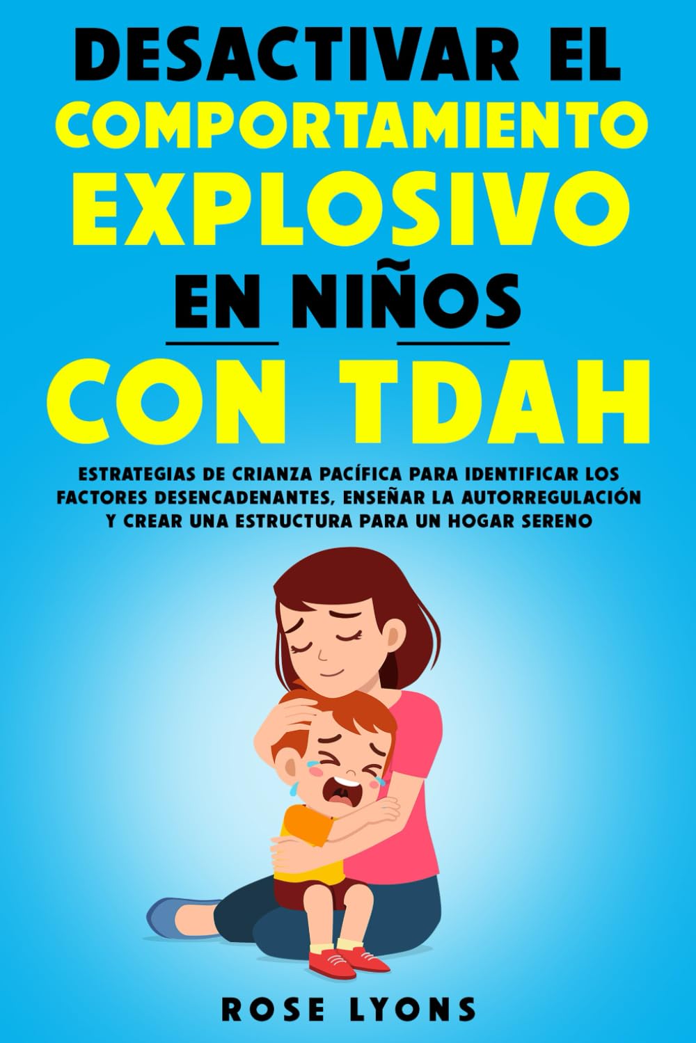 Libro: Desactivar el Comportamiento Explosivo en Niños con TDAH: Estrategias de Crianza Pacífica para Identificar los Factores Desencadenantes, Enseñar la ... Beyond Labels Toolbox) (Spanish Edition)