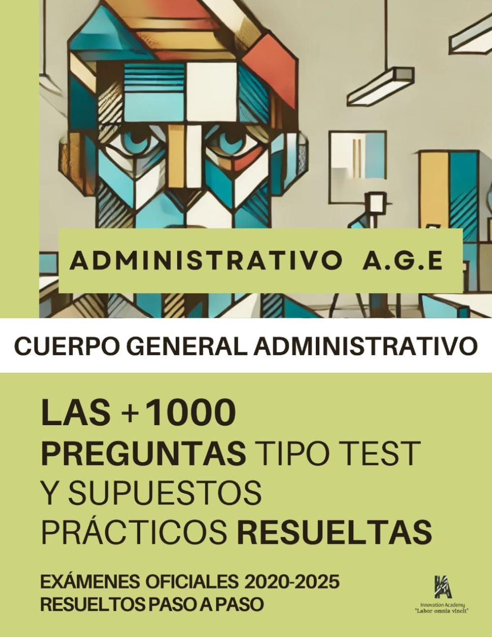 Libro: OPOSICIONES A ADMINISTRATIVO DEL ESTADO (C1): LAS +1000 PREGUNTAS TIPO TEST Y SUPUESTOS PRÁCTICOS RESUELTOS PASO A PASO: Descubre las respuestas ... Oficiales del 2020 al 2024. (Spanish Edition)