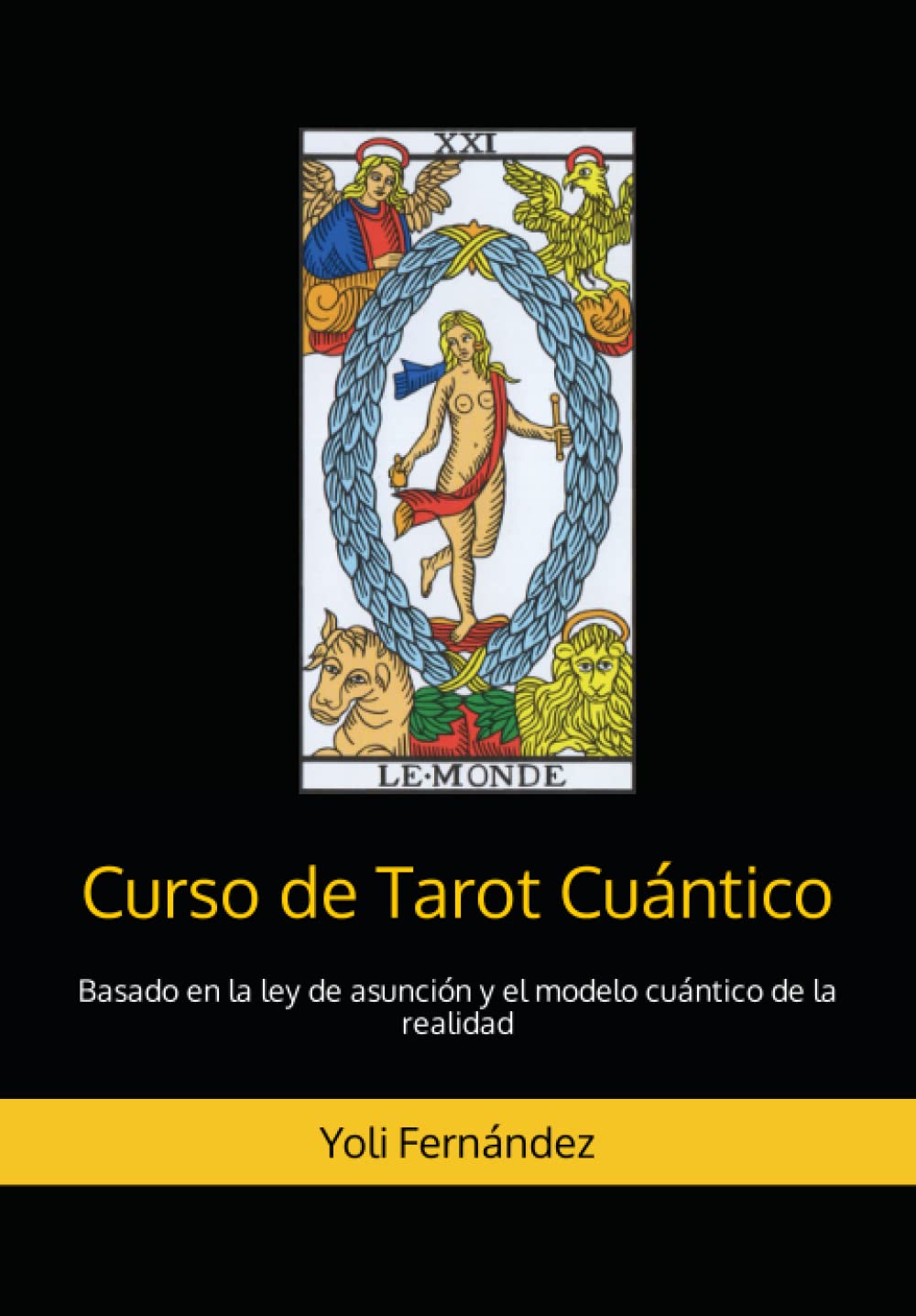 Libro: Curso de Tarot Cuántico: Basado en la ley de asunción y el modelo cuántico de la realidad (Spanish Edition)