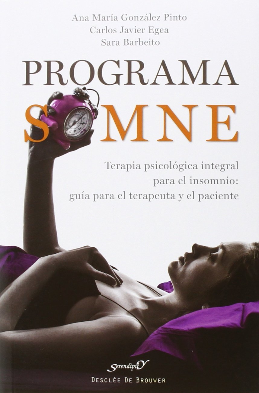 Libro: Programa SOMNE. Terapia psicológica integral para el insomnio: guía para el terapeuta y el paciente (Serendipity)