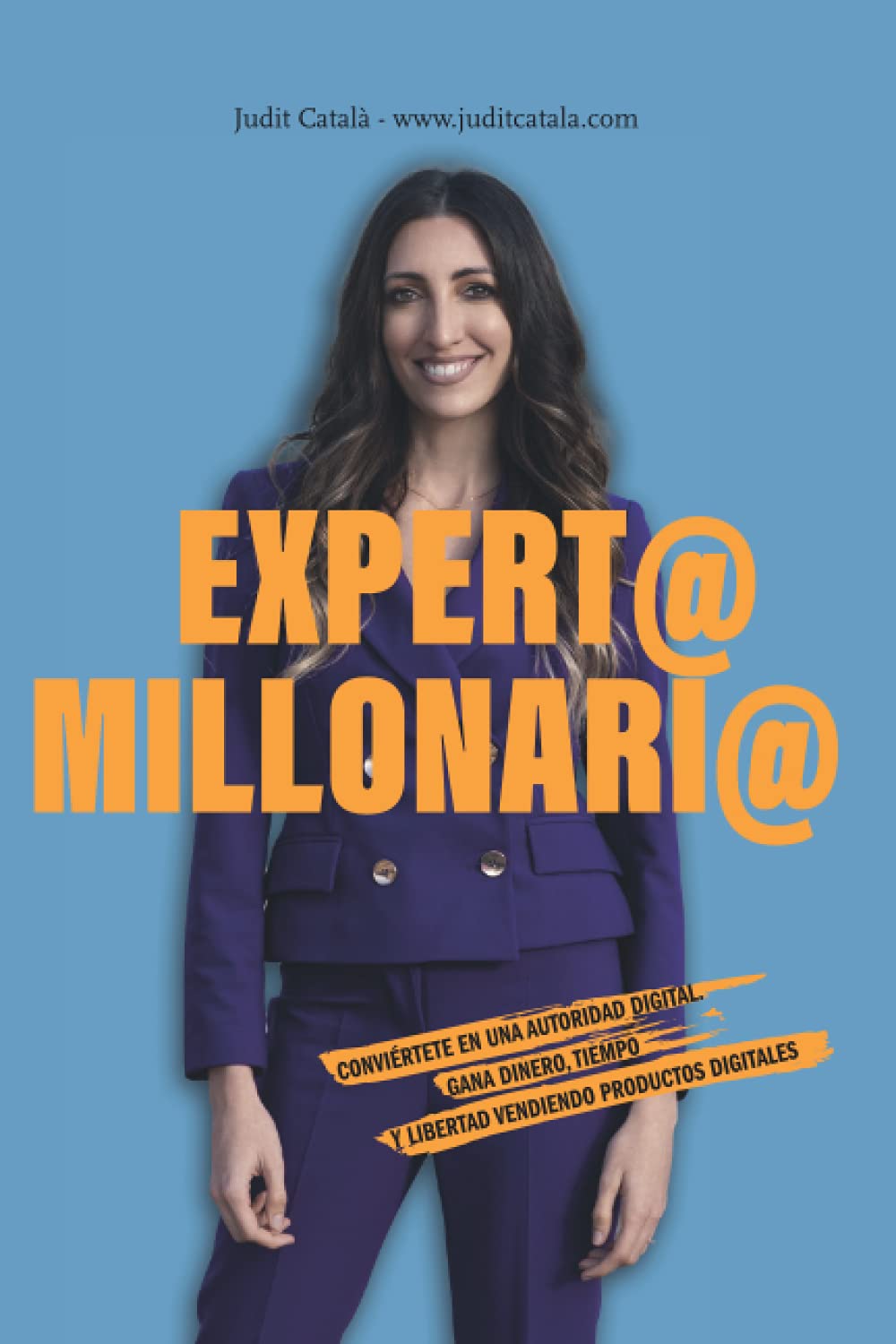 Libro: Expert@ Millonari@: Conviértete en una autoridad digital. Gana dinero, tiempo y libertad creando productos digitales. (Spanish Edition)