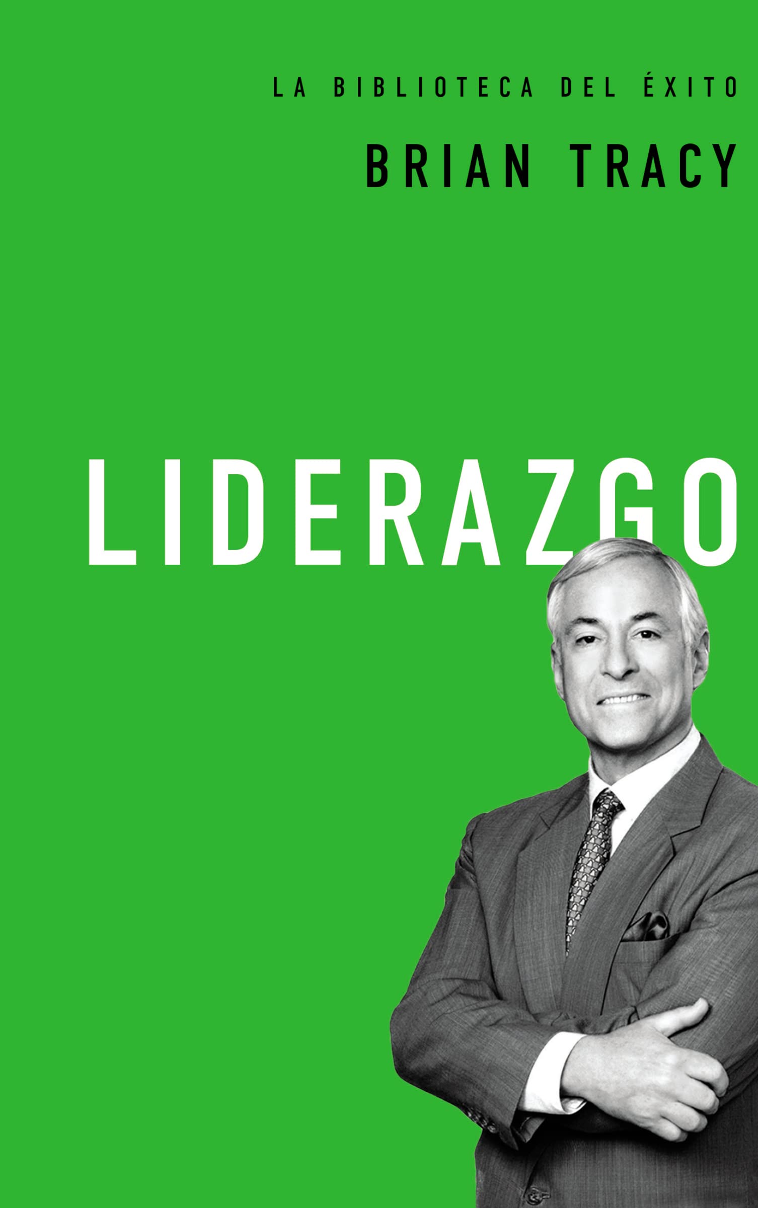 Libro: Liderazgo (La biblioteca del éxito) (Spanish Edition)