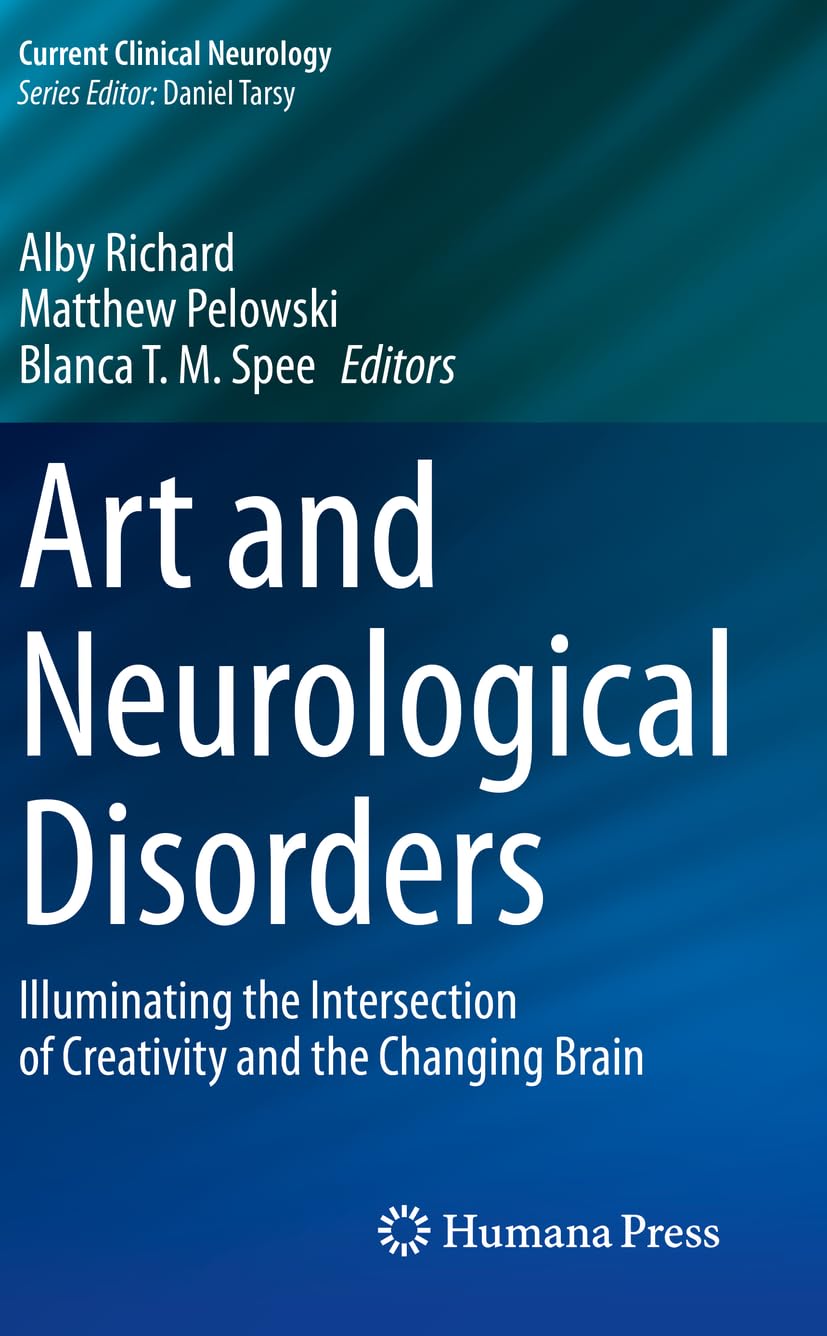 Libro: Art and Neurological Disorders: Illuminating the Intersection of Creativity and the Changing Brain (Current Clinical Neurology)
