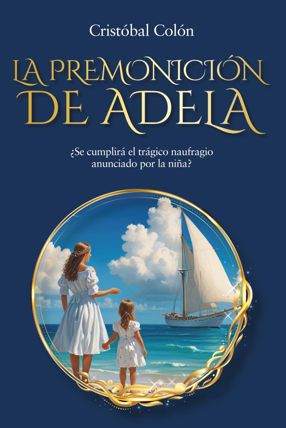 Libro: La premonición de Adela: ¿Se cumplirá el trágico naufragio anunciado por la niña?