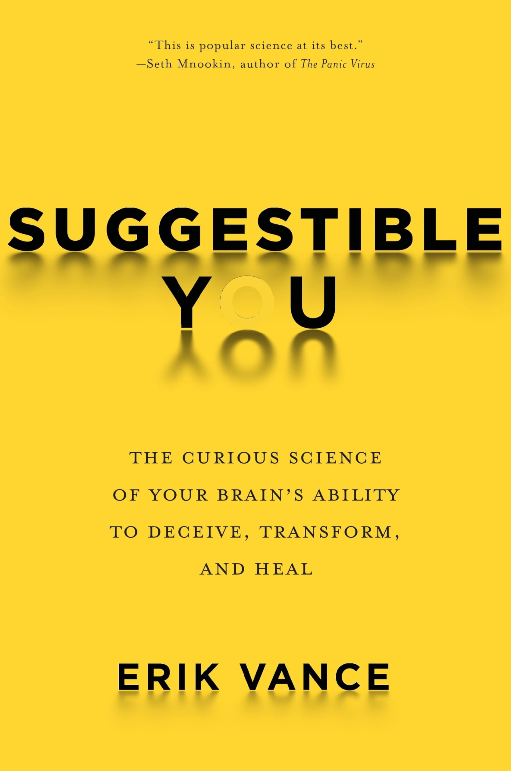 Libro: Suggestible You: The Curious Science of Your Brain's Ability to Deceive, Transform, and Heal