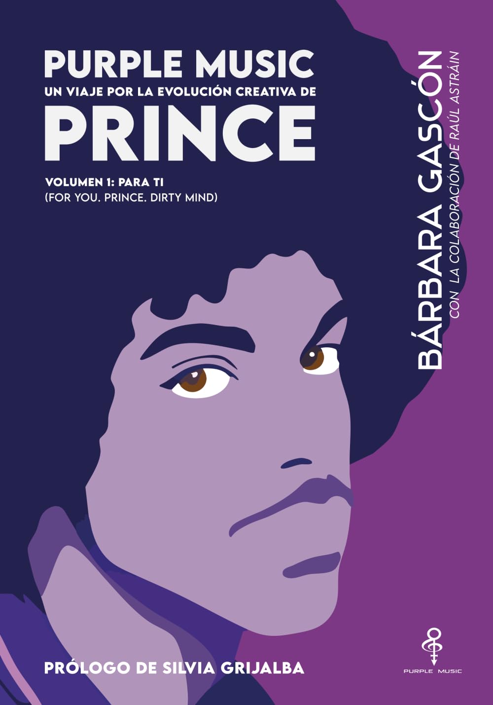Libro: Purple Music. Un viaje por la evolución creativa de Prince: Volumen 1: Para ti (For You. Prince. Dirty Mind) (Spanish Edition)
