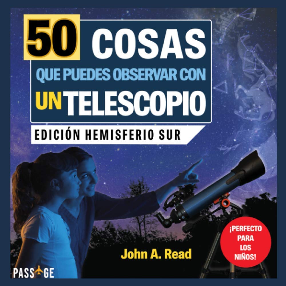 Libro: 50 cosas que puedes observar con un telescopio: Edición hemisferio sur