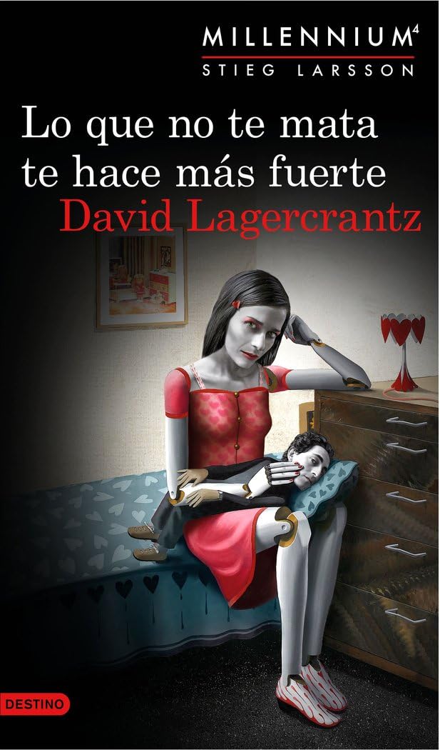 Libro: Lo que no te mata te hace más fuerte (Serie Millennium 4) (Áncora & Delfín)