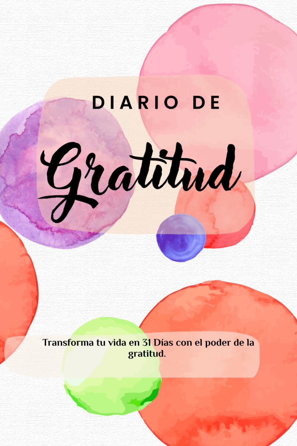 Libro: DIARIO DE GRATITUD: Transforma tu vida en 31 días con el poder de la gratitud. (Spanish Edition)