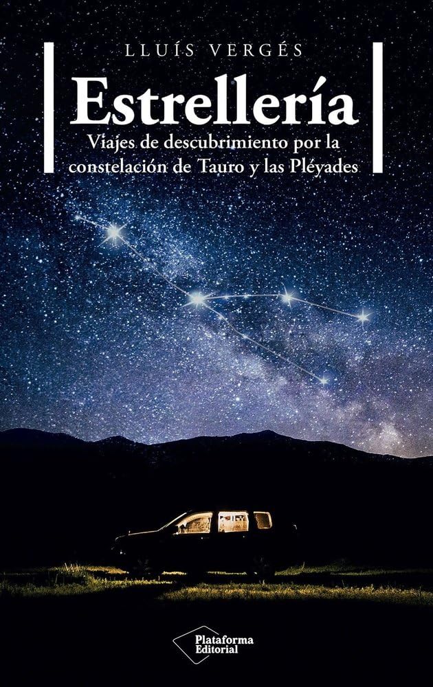 Libro: Estrellería: Viajes de descubrimiento por la constelación de Tauro y las Pléyades