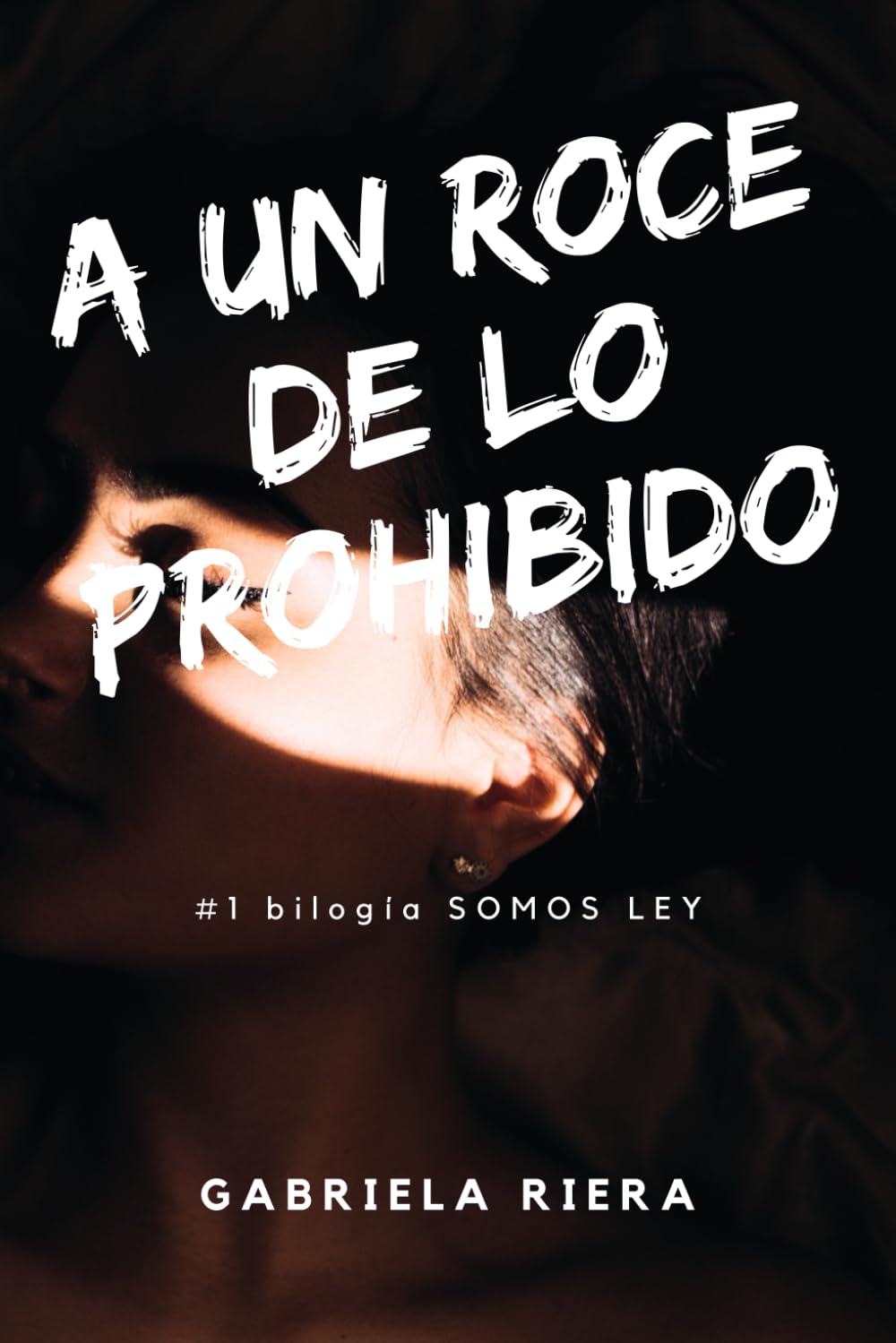 Libro: A un roce de lo prohibido (Bilogía Somos ley)