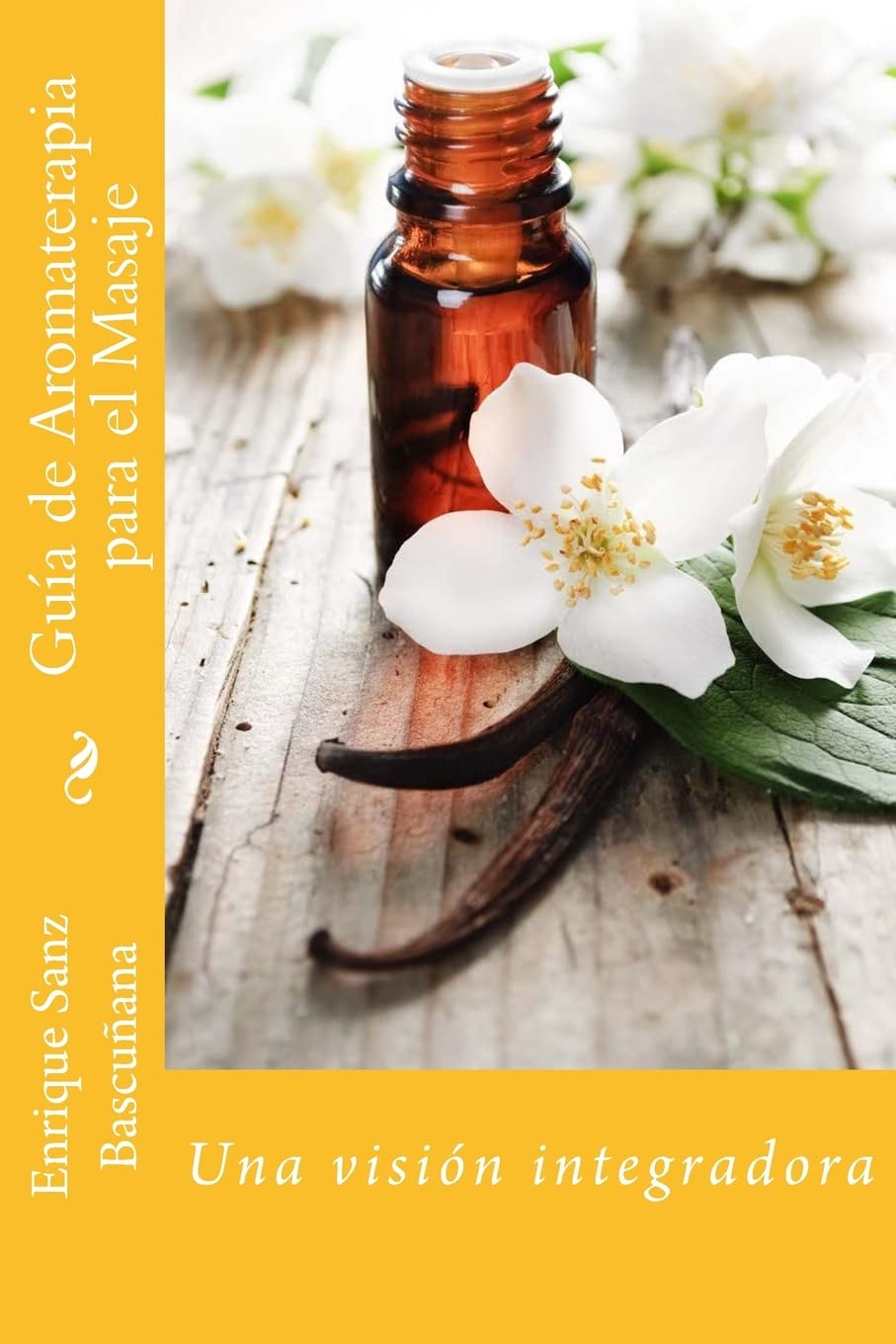 Libro: Guía de Aromaterapia para el Masaje: Un enfoque integrador (Spanish Edition)