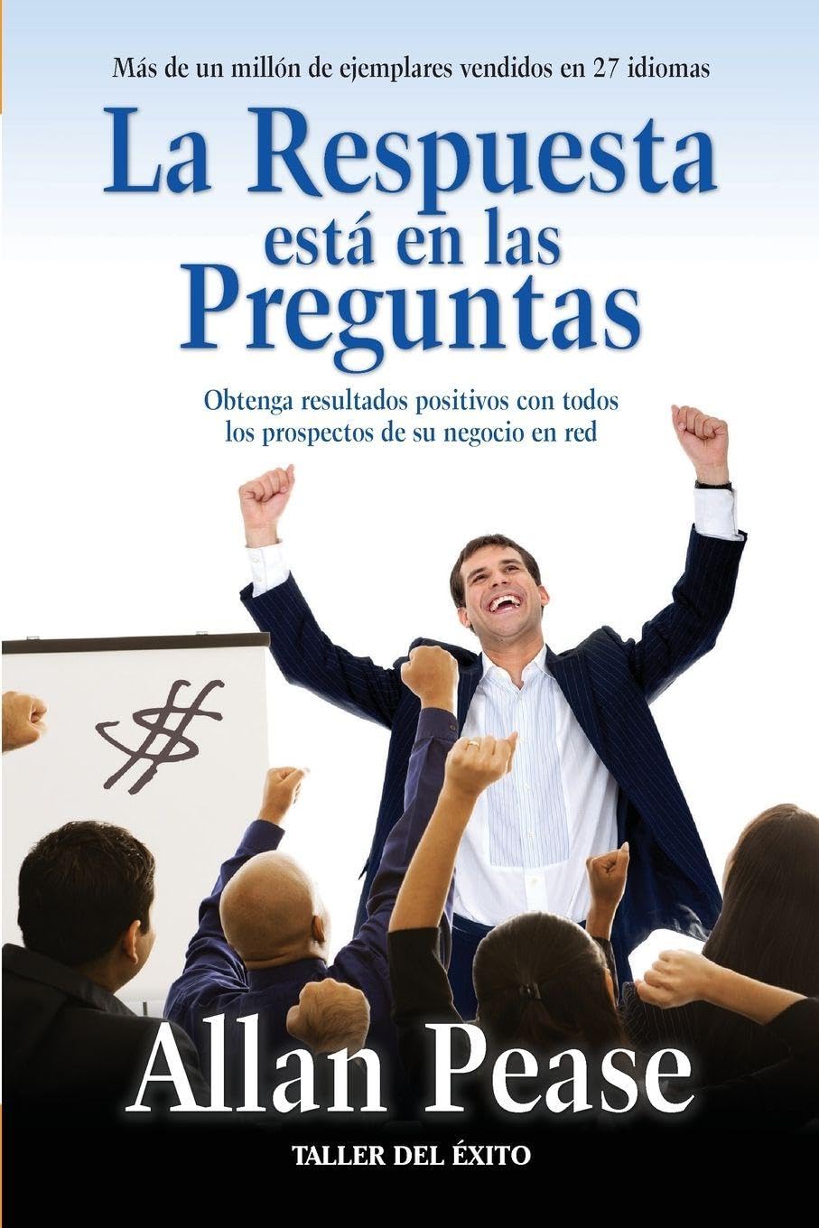 Libro: La respuesta está en las preguntas: Obtenga resultados positivos con todos los prospectos de su negocio en red