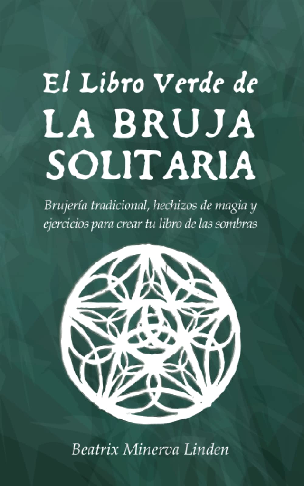 Libro: El Libro Verde De La Bruja Solitaria: Brujería tradicional, hechizos de magia y ejercicios para crear tu libro de las sombras: 1 (Magia Natural y Manifestación)
