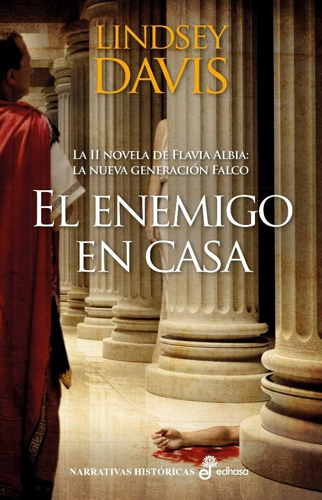 Libro: El enemigo en casa: La II novela de Flavia Albia. La nueva generación Falco (Narrativas Históricas)