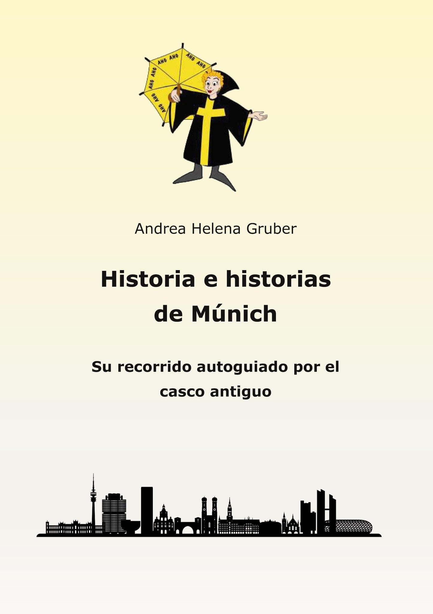 Libro: Historia e historias de Múnich: Su recorrido autoguiado por el casco antiguo (Spanish Edition)