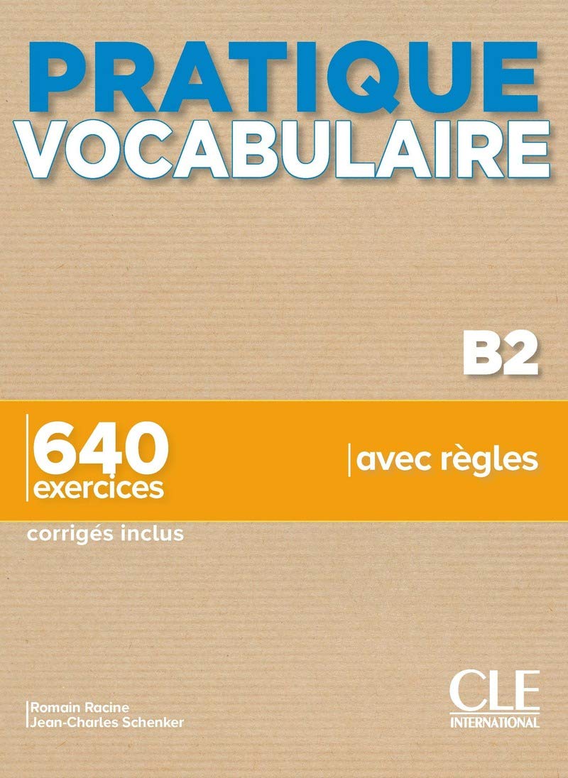 Libro: Pratique Vocabulaire. Pratique Vocabulaire B. 640 exercices avec règles. Avec Corrigés. Per le Scuole superiori. Con File audio per il download: 640 exercices corrigés inclus