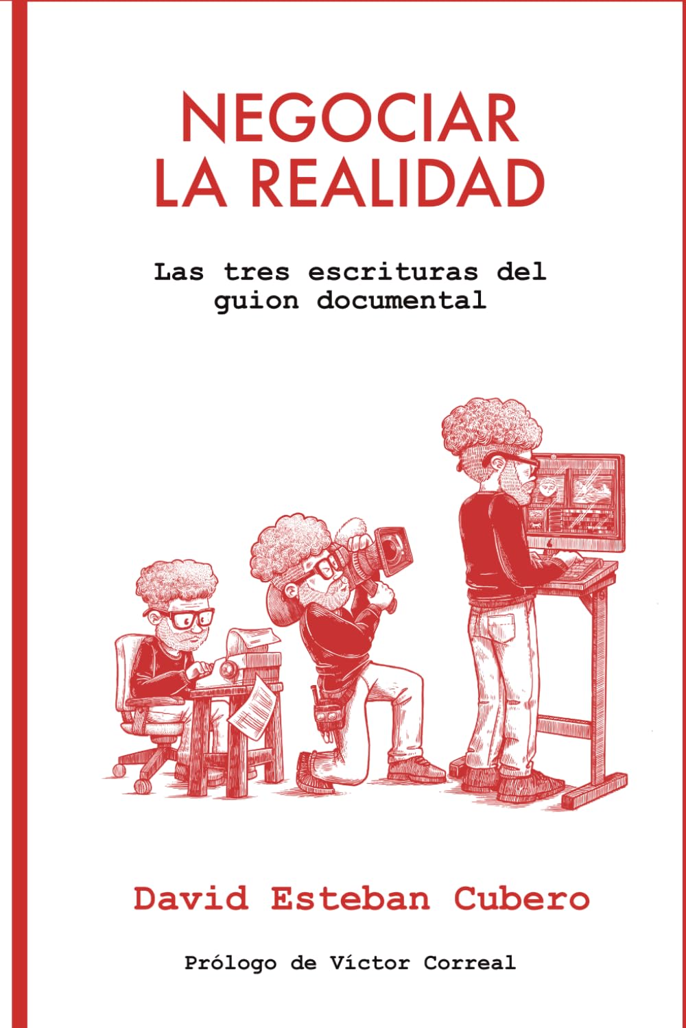 Libro: Negociar la realidad: Las tres escrituras del guion documental (Biblioteca del guionista) (Spanish Edition)