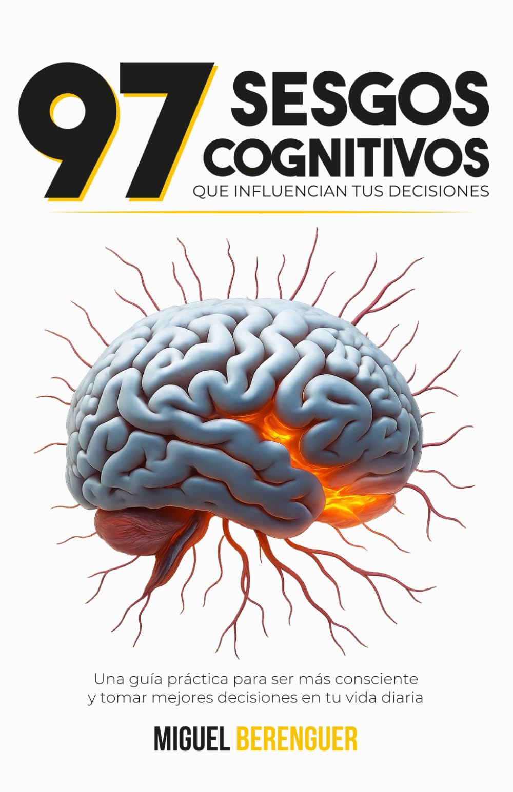 Libro: 97 Sesgos Cognitivos que Influencian Tus Decisiones: Una guía práctica para ser más consciente y tomar mejores decisiones en tu vida diaria (Spanish Edition)