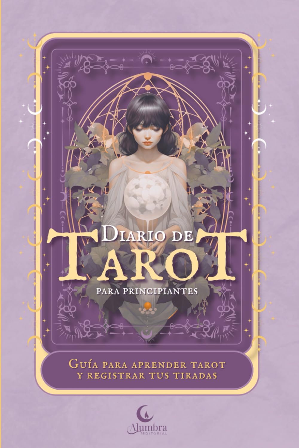 Libro: Diario de Tarot para principiantes. Guía para aprender tarot y registrar tus tiradas: Cuaderno con los significados de las cartas y rituales, y ... fácil, bonito y a color (Serie Arcana)