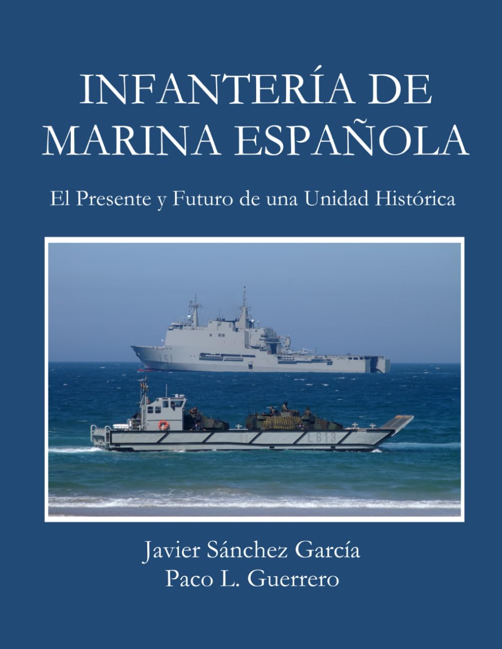 Libro: Infantería de Marina Española: El Presente y Futuro de una Unidad Histórica (Spanish Edition)