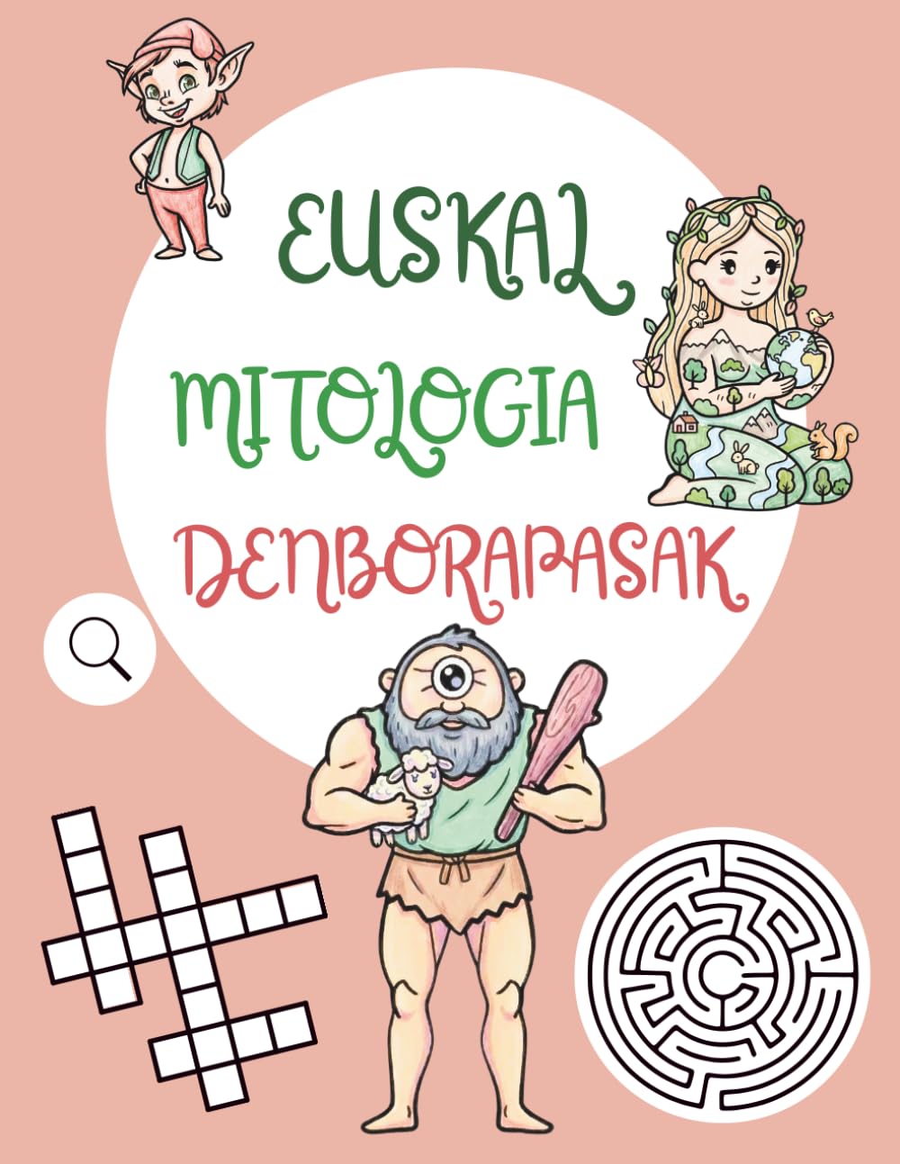 Libro: EUSKAL MITOLOGIA DENBORAPASAK: ADIMENA GARATZEKO JOLASAK (LETRA LARRIA): HIZKI-ZOPAK, LABIRINTOAK, DESBERDINTASUNAK, GURUTZEGRAMAK, HIEROGLIFIKOAK, PUNTUAK LOTU...