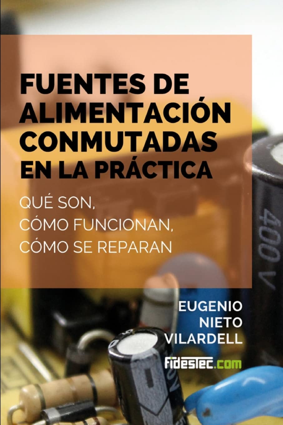 Libro: Fuentes de alimentación conmutadas en la práctica: Qué son, cómo funcionan, cómo se reparan (Spanish Edition)