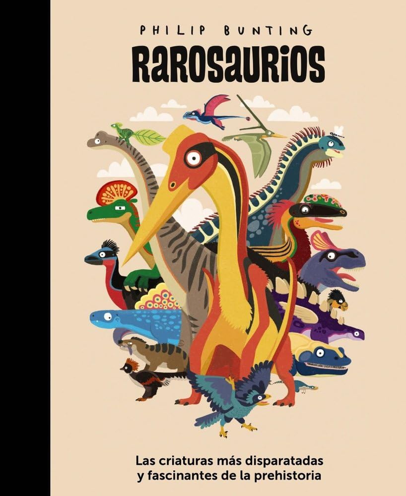 Libro: Rarosaurios: Las criaturas más disparatadas y fascinantes de la prehistoria