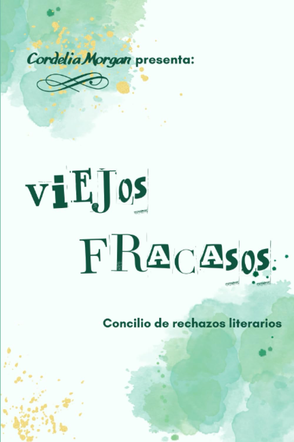 Libro: Viejos fracasos: Concilio de rechazos literarios (Spanish Edition)