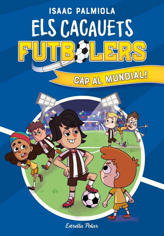 Libro: Els Cacauets Futbolers 4. Cap al mundial! (edición en catalán)