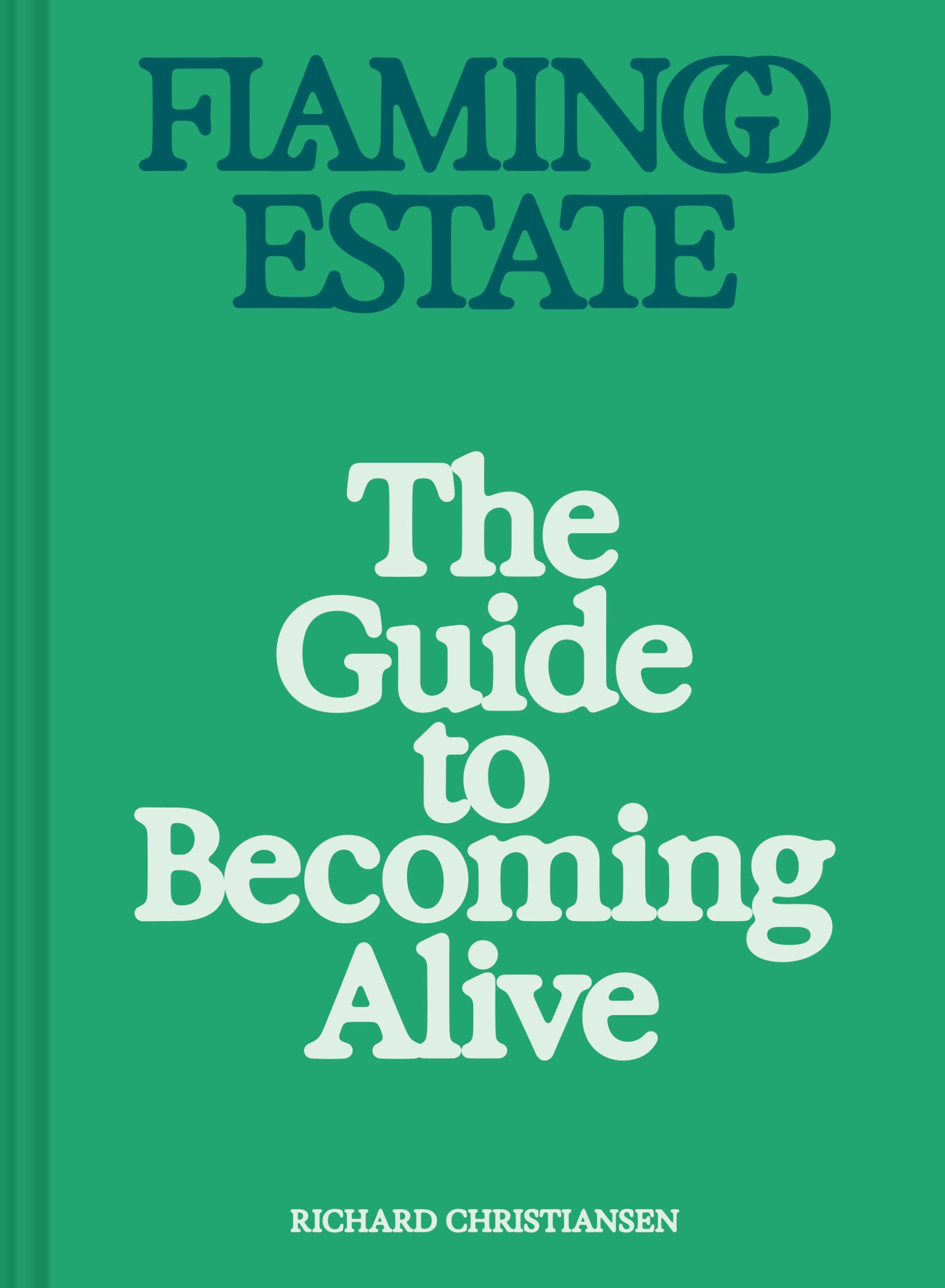 Libro: Flamingo Estate: The Guide to Becoming Alive