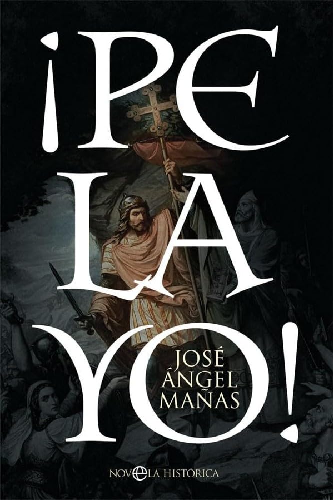 Libro: ¡Pelayo! (Novela histórica)
