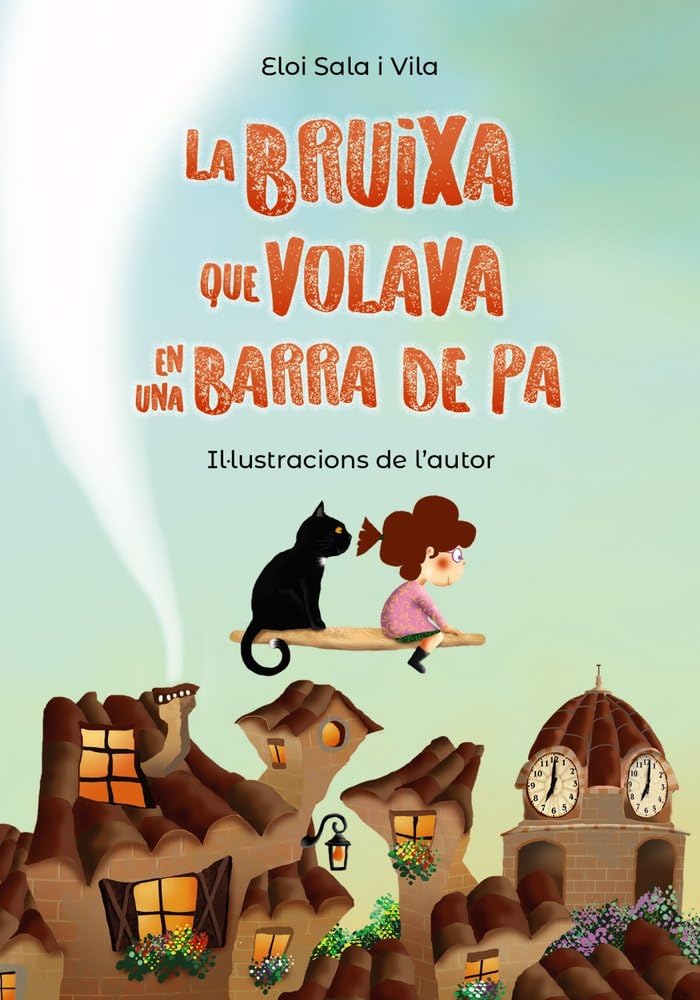 Libro: La bruixa que volava en una barra de pa (Llibres infantils i juvenils - Pluja de llibres +6)