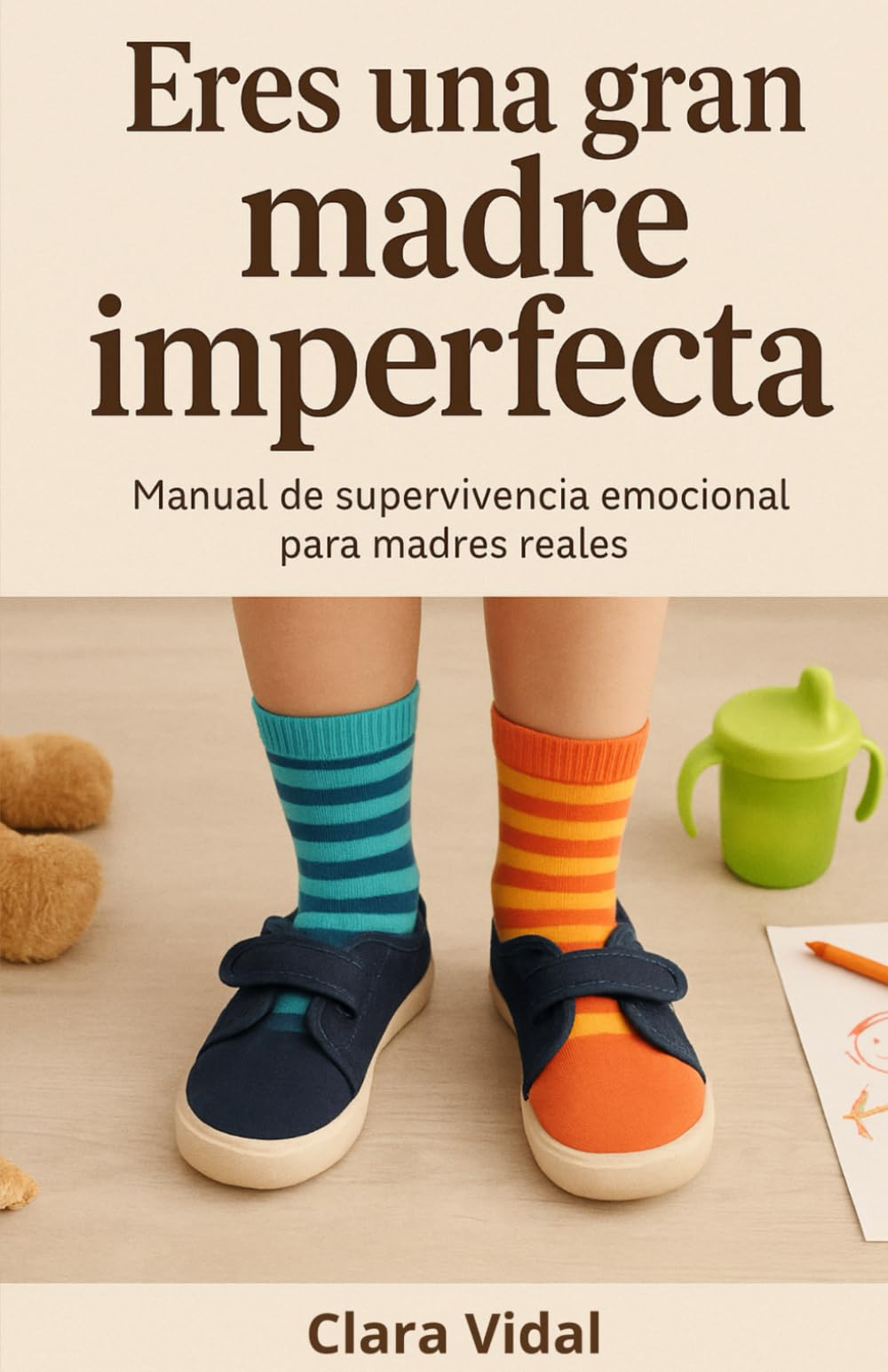 Libro: Eres una gran madre imperfecta: Cómo vivir la maternidad más allá de los tópicos, con una mirada real, cercana y sin culpa. Un libro de autoayuda para madres reales. (Spanish Edition)