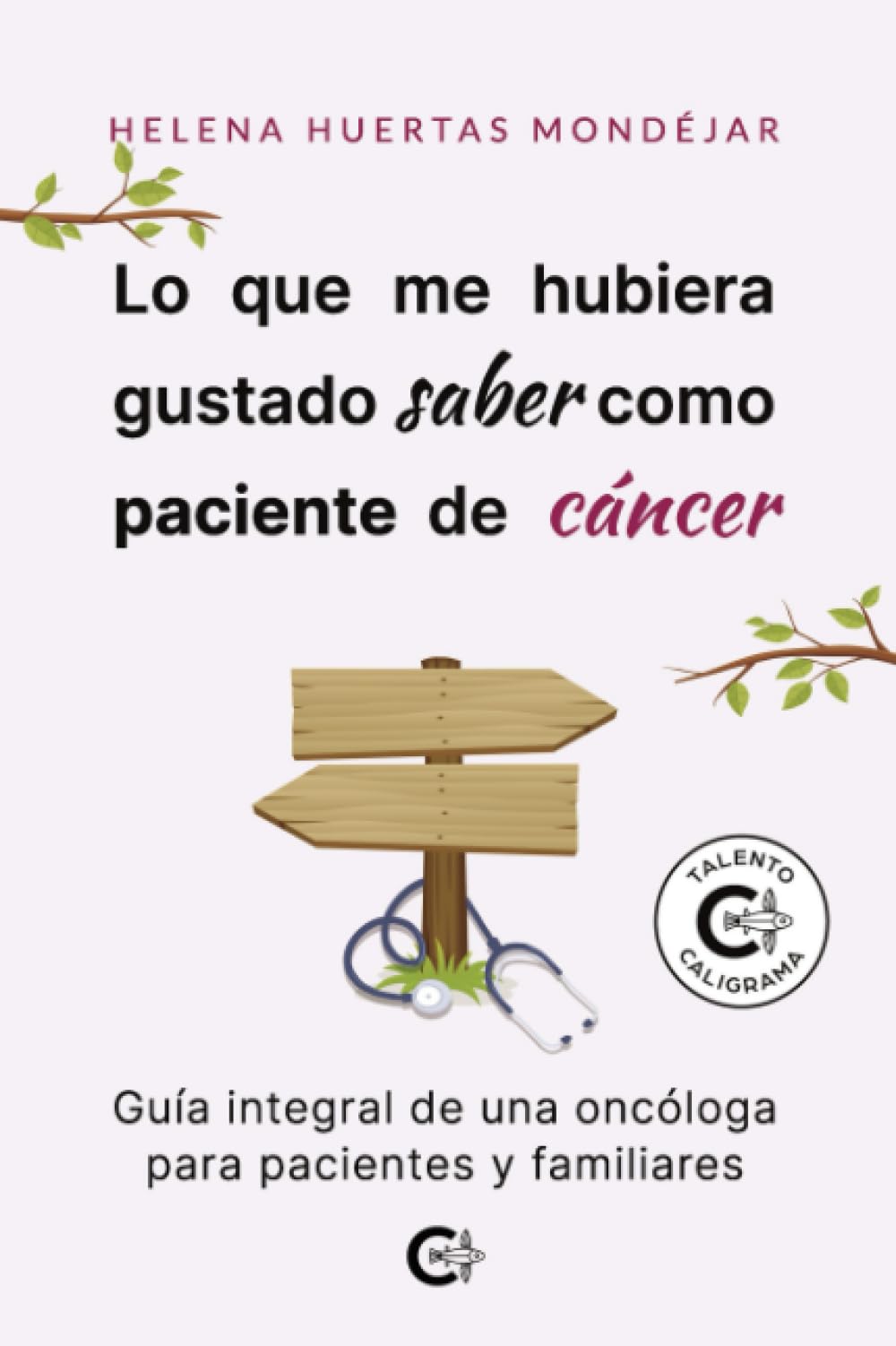 Libro: Lo que me hubiera gustado saber como paciente de cáncer (Spanish Edition)