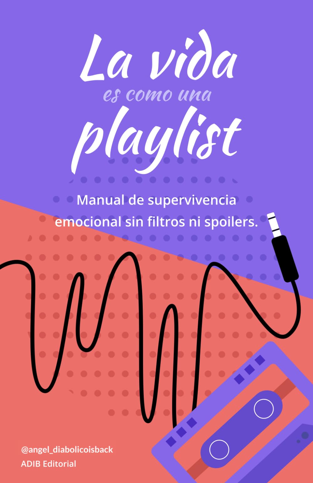 Libro: La vida es como una playlist: Manual de supervivencia emocional sin filtros ni spoilers