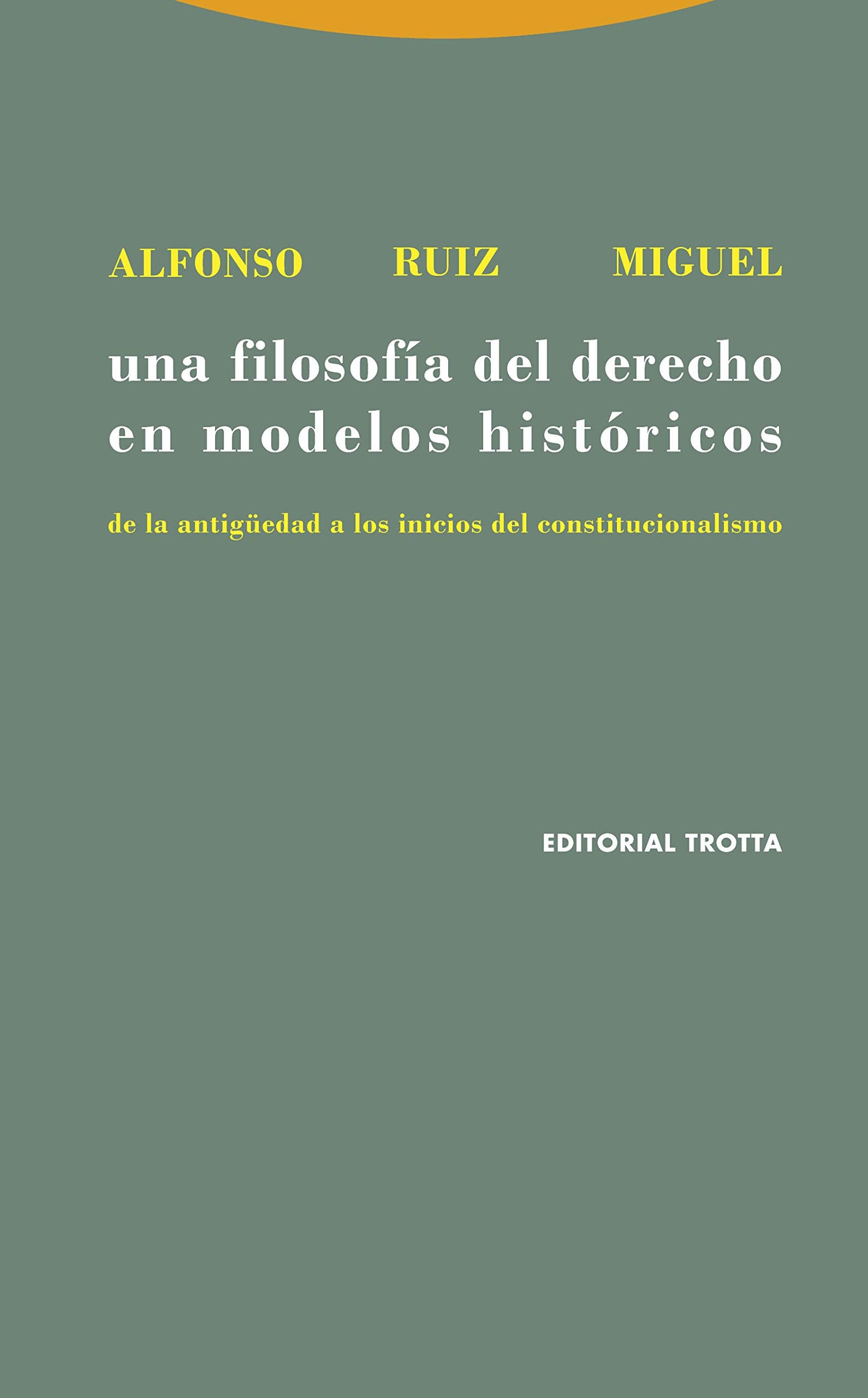 Libro: Una Filosofía Del Derecho En Modelos Históricos. De La Antigüedad A Los Inicios Del Constitucionalismo (Estructuras y Procesos. Derecho)