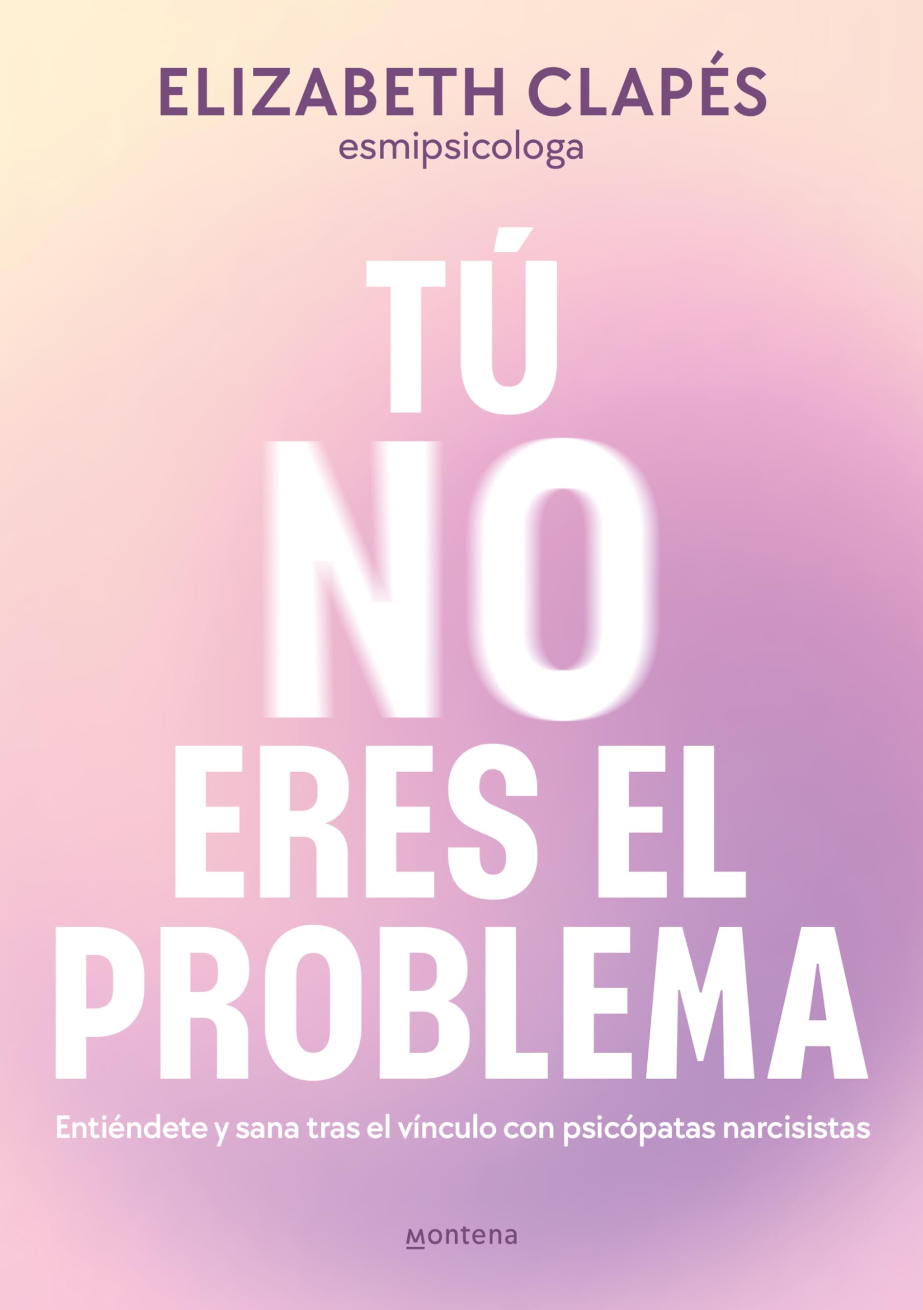 Libro: Tú no eres el problema: Entiéndete y sana tras el vínculo con psicópatas narcisistas (GROU)