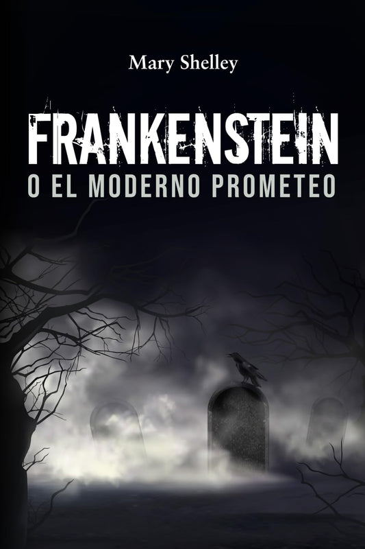 FRANKENSTEIN O EL MODERNO PROMETEO