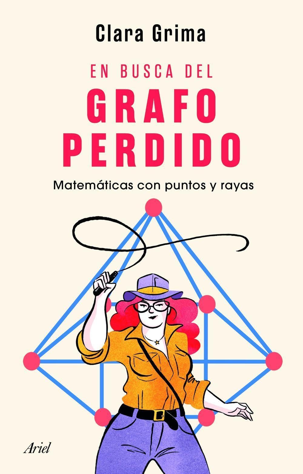 Libro: En busca del grafo perdido: Matemáticas con puntos y rayas (Ariel)