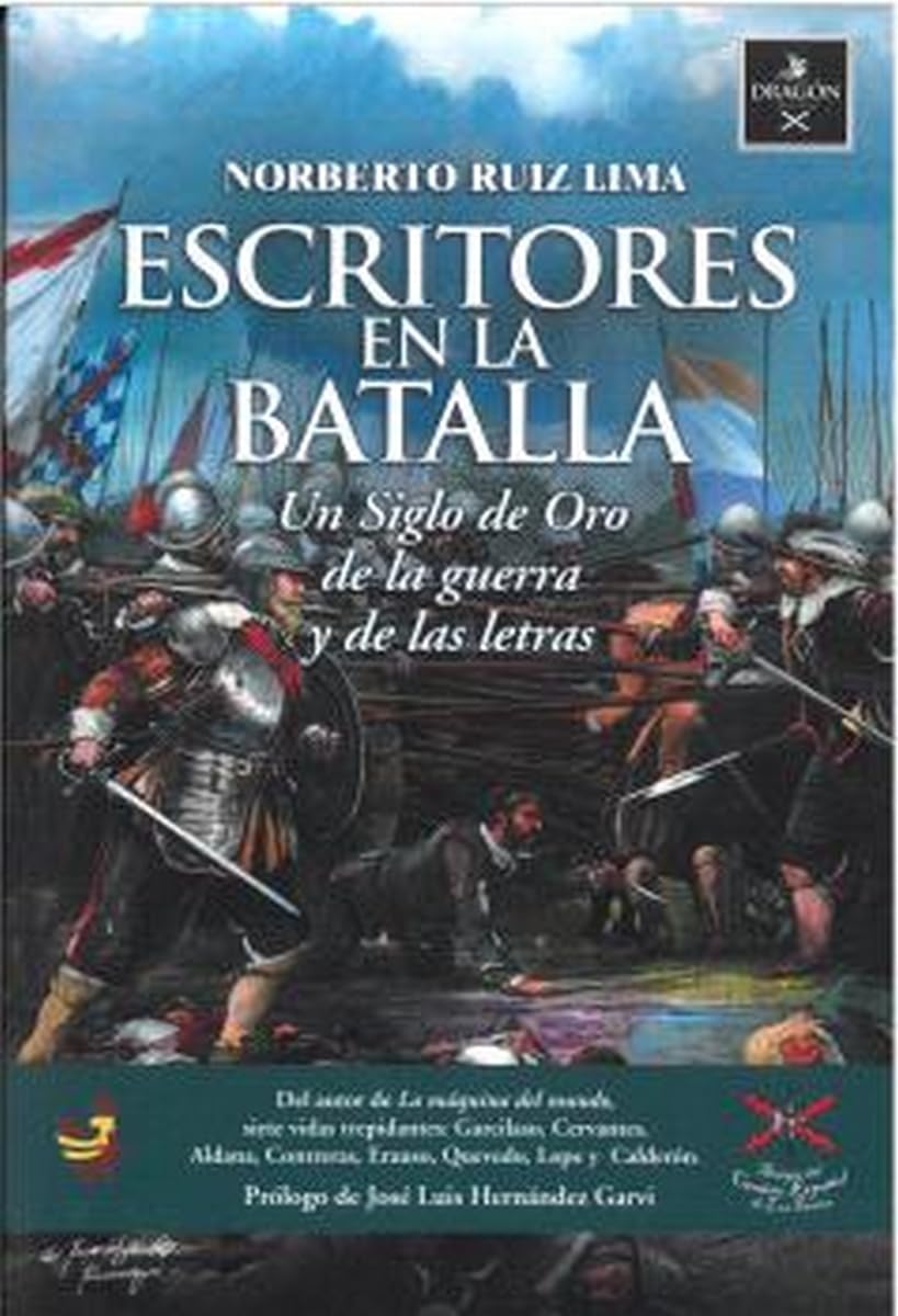 Libro: ESCRITORES EN LA BATALLA: El siglo de oro de la guerra y las letras