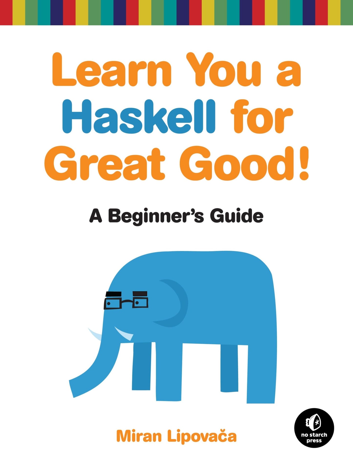 Libro: Learn You a Haskell for Great Good!: A Beginner's Guide [Idioma Inglés]