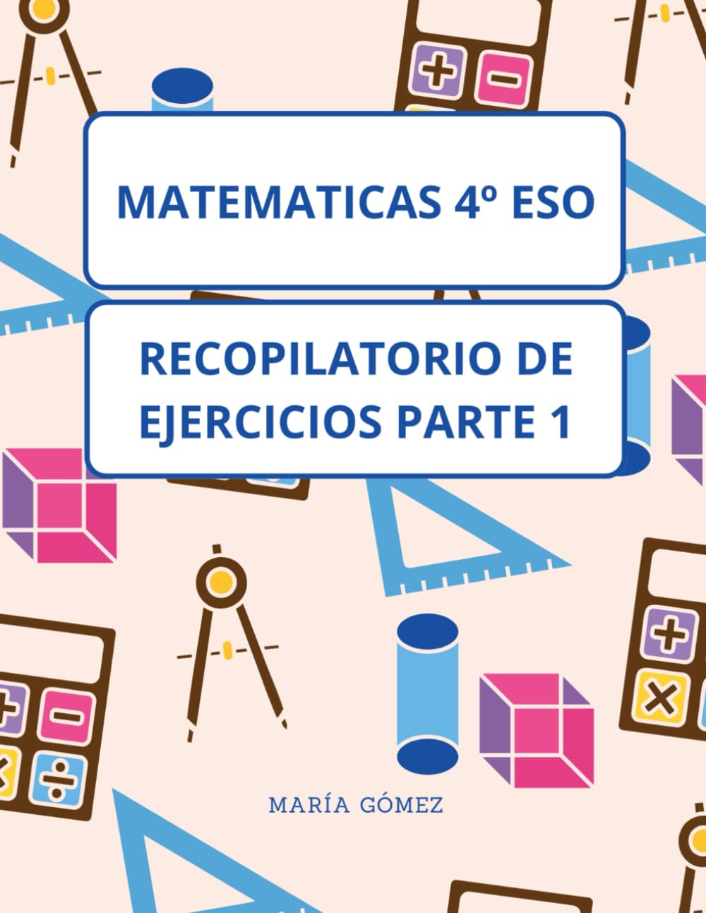 Libro: Matematicas 4º ESO: Recopilatorio de Ejercicios 1 (Spanish Edition)