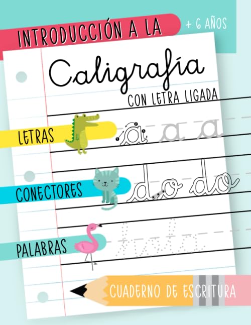 Libro: Introducción a la caligrafía con letra ligada: + 6 años: Letras, conectores y palabras: Cuaderno de escritura