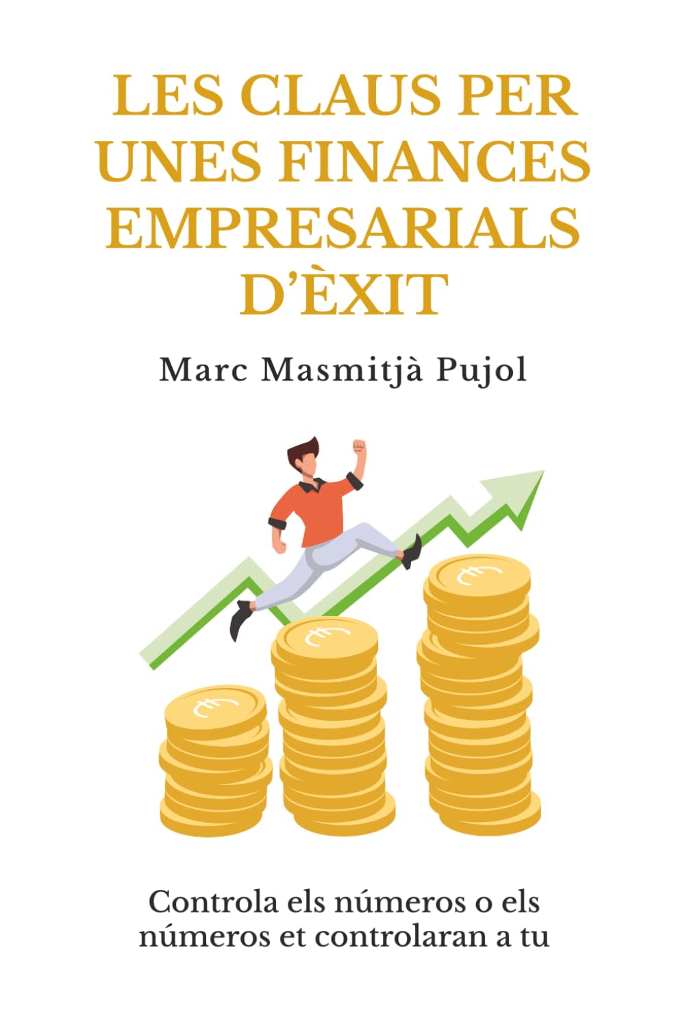 Libro: Les claus per unes finances empresarials d’èxit: Controla els números o els números et controlaran a tu