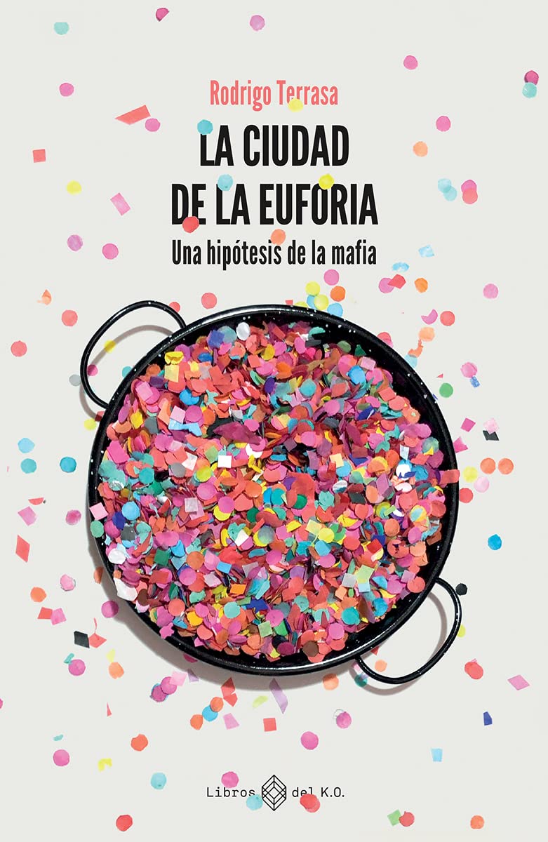 Libro: La ciudad de la euforia: Una hipótesis de la mafia (NO FICCION)