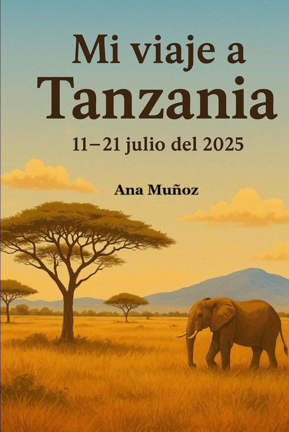 Libro: Mi viaje a Tanzania: 11-21 julio del 2025
