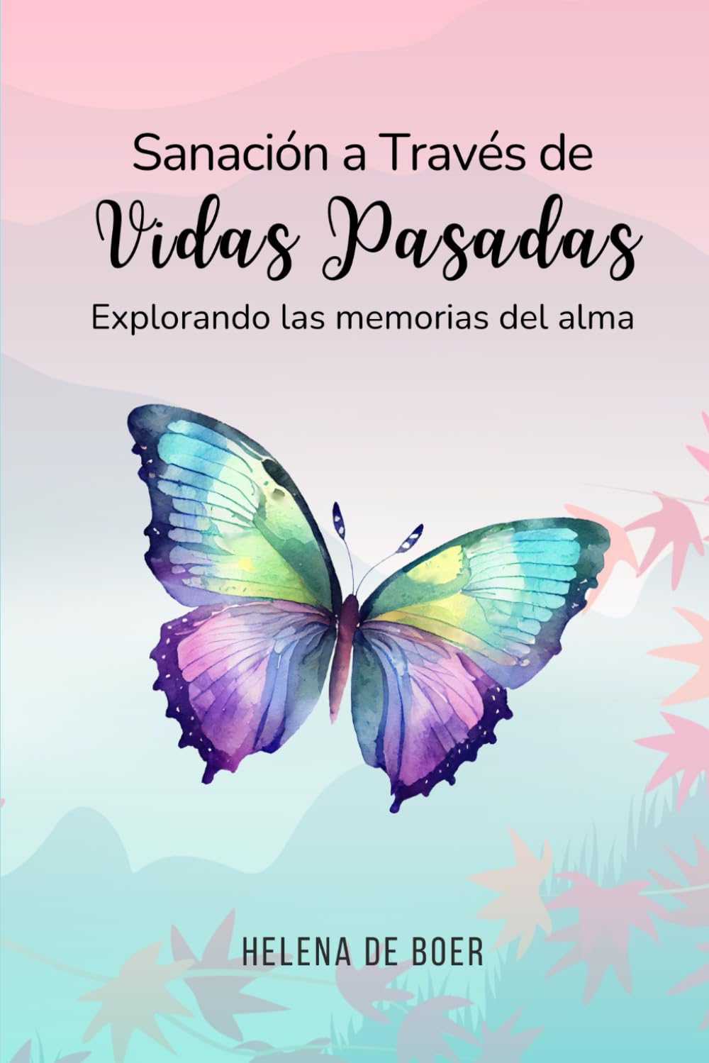 Libro: Sanación a Través de Vidas Pasadas: Explorando las memorias del alma (Spanish Edition)